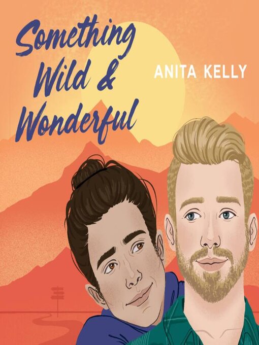 Title details for Something Wild & Wonderful by Anita Kelly - Available